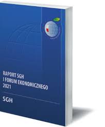 Pobierz zeszłoroczny Raport SGH i Forum Ekonomicznego 2021