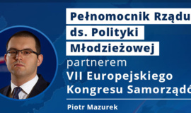 Piotr Mazurek Pełnomocnik Rządu ds. Polityki Młodzieżowej – Partner VII EKS