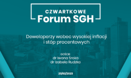 Czwartkowe Forum SGH: Deweloperzy wobec wysokiej inflacji i stóp procentowych