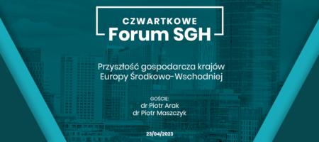 Czwartkowe Forum SGH: Przyszłość gospodarcza krajów Europy Środkowo-Wschodniej