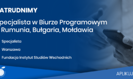 Specjalista w Biurze Programowym – Rumunia, Bułgaria, Mołdawia