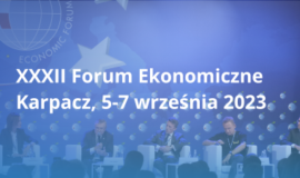 Planowane tematy paneli dyskusyjnych – XXXII Forum Ekonomiczne